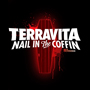 Terravita “Nail in the Coffin b/w Drinks Up Hands Up” OUT NOW!