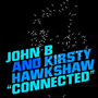 John B ft. Kirsty Hawkshaw “Connected”